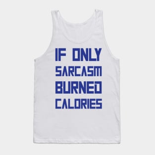 Sarcasm Burned Calories Gym Tank Top